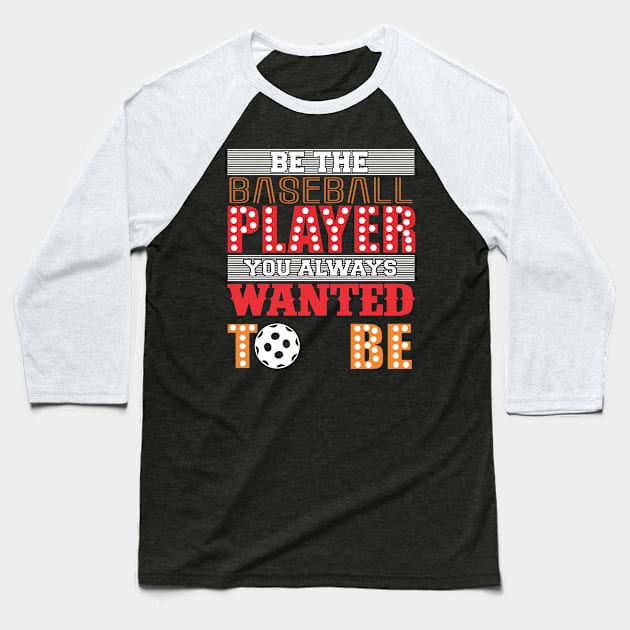 be the baseball player art design Baseball T-Shirt by affane